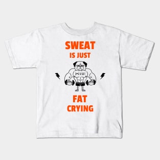 Sweat Is Just Fat Crying Workout Kids T-Shirt